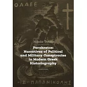 Parakratos: Narratives of Politican and Military Conspiracies in Modern Greek Historiography