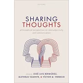 Sharing Thoughts: Philosophical Perspectives on Intersubjectivity and Communication