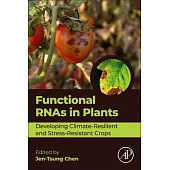 Functional Rnas in Plants: Developing Climate-Resilient and Stress-Resistant Crops