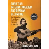 Christian Internationalism and German Belonging: The Salvation Army from Imperial Germany to Nazism