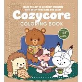 Cozycore Coloring Book: Color the Joy in Everyday Moments with Everything Cute and Cozy!