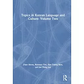 Topics in Korean Language and Culture: Volume Two
