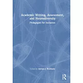 Academic Writing, Assessment and Neurodiversity: Pedagogies for Inclusion