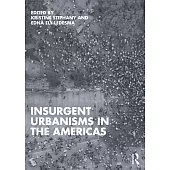 Insurgent Urbanisms in the Americas
