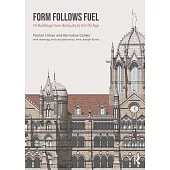 Form Follows Fuel: 14 Buildings from Antiquity to the Oil Age