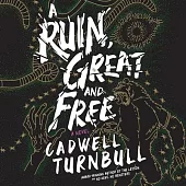 A Ruin, Great and Free