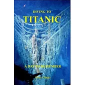 Diving To Titanic: A Day To Remember