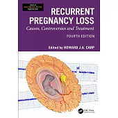 Recurrent Pregnancy Loss: Causes, Controversies and Treatment
