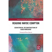 Reading Wayde Compton: Geohistorical (Re)Constructions of Black Vancouver