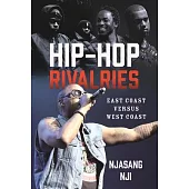 Hip-Hop Rivalries: East Coast Versus West Coast