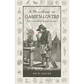 A Miscellany for Garden-Lovers: Facts and Folklore Through the Ages