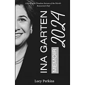 Ina Garten Memoir 2024: A Book with Timeless Secrets of the World-Renowned Chef