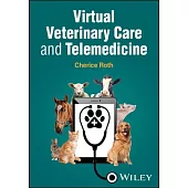 Virtual Veterinary Care and Telemedicine
