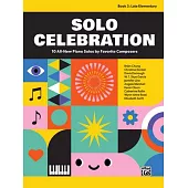 Solo Celebration, Bk 3: 10 All-New Piano Solos by Favorite Composers