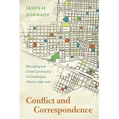 Conflict and Correspondence: Belonging and Urban Community in Guadalajara, Mexico, 1939-1947