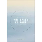 The Speed of Soul: Four Rhythms for a Quiet Life in a World of Noise