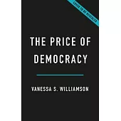 The Price of Democracy: The Revolutionary Power of Taxation in American History