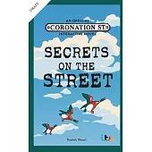 Secrets on the Street: An Official Coronation Street Interactive Novel