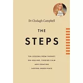 The Steps: 10 Lessons from Therapy on Healing, Finding Calm and Creating Lasting Inner Peace