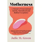 Motherness: A Memoir of Generational Autism, Parenthood, and Radical Acceptance