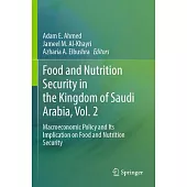 Food and Nutrition Security in the Kingdom of Saudi Arabia, Vol. 2: Macroeconomic Policy and Its Implication on Food and Nutrition Security