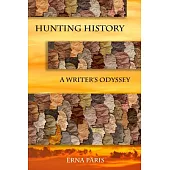 Hunting History: A Writer’s Odyssey