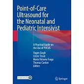 Point-Of-Care Ultrasound for the Neonatal and Pediatric Intensivist: A Practical Guide on the Use of Pocus