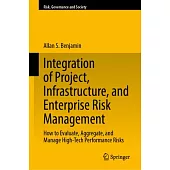Integration of Project, Infrastructure, and Enterprise Risk Management: How to Evaluate, Aggregate, and Manage High-Tech Performance Risks