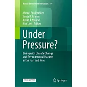 Under Pressure?: Living with Climate Change and Environmental Hazards in the Past and Now