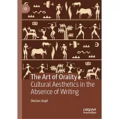 The Art of Orality: Cultural Aesthetics in the Absence of Writing