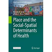 Place and the Social-Spatial Determinants of Health