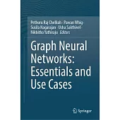 Graph Neural Networks: Essentials and Use Cases