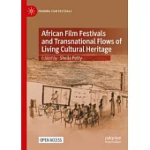 African Film Festivals and Transnational Flows of Living Cultural Heritage