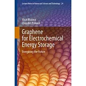 Graphene for Electrochemical Energy Storage: Energizing the Future