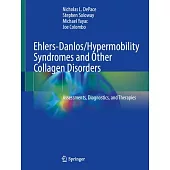 Ehlers-Danlos/Hypermobility Syndromes and Other Collagen Disorders: Assessments, Diagnostics, and Therapies