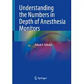 Understanding the Numbers in Depth of Anesthesia Monitors