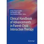 Clinical Handbook of Advancements in Parent-Child Interaction Therapy