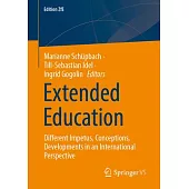 Extended Education: Different Impetus, Conceptions, Developments in an International Perspective