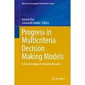 Progress in Multicriteria Decision Making Models: A New Paradigm to Monitor Hazards