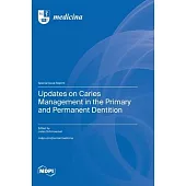 Updates on Caries Management in the Primary and Permanent Dentition