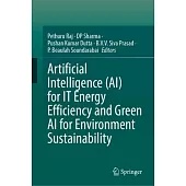 Artificial Intelligence (Ai) for It Energy Efficiency and Green AI for Environment Sustainability