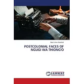 Postcolonial Faces of Ngugi Wa Thiong’o