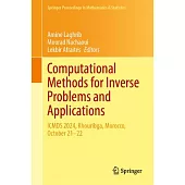 Computational Methods for Inverse Problems and Applications: Icmds 2024, Khouribga, Morocco, October 21-22