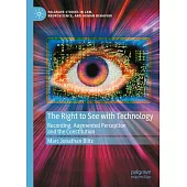 The Right to See with Technology: Recording, Augmented Perception and the Constitution