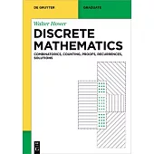 Discrete Mathematics: Combinatorics, Counting, Proofs, Recurrences, Solutions