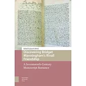 Discovering Bridget Manningham’s Rivall Friendship: A Seventeenth-Century Manuscript Romance