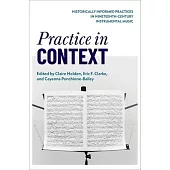 Practice in Context: Historically Informed Practices in Nineteenth-Century Instrumental Music