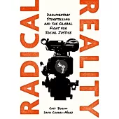 Radical Reality: Documentary Storytelling and the Global Fight for Social Justice