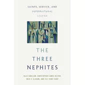 Three Nephites Stories: Saints, Service, and Supernatural Legend