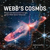 Webb’s Cosmos: Images and Discoveries from the James Webb Space Telescope
